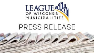 League of Wisconsin Municpalities press release