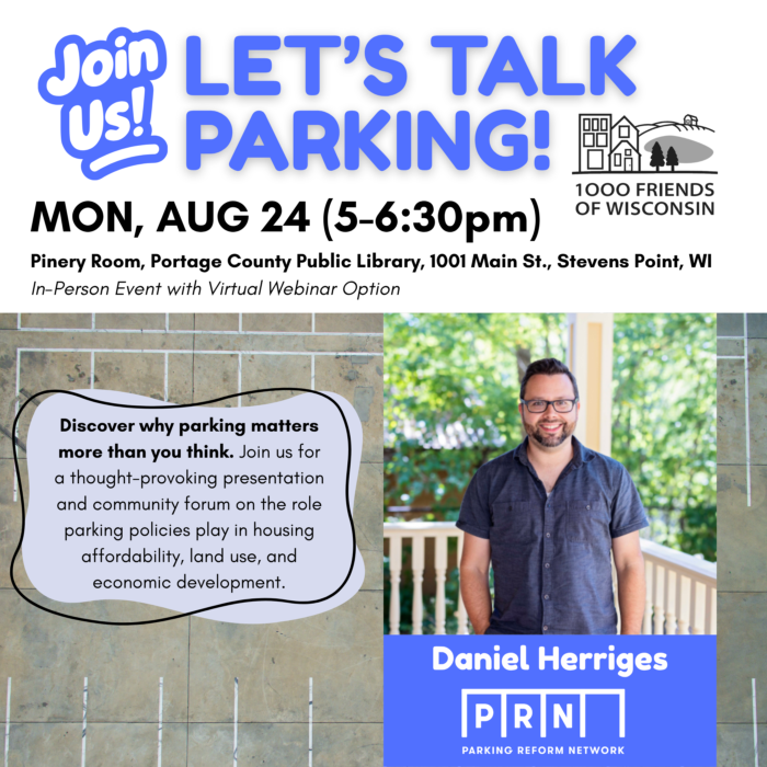 Let's Talk Parking on Monday, August 24 from 5-6:30pm in Stevens Point, with Daniel Herriges of the Parking Reform Network