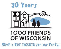 30 Years 1000 Friends of Wisconsin Logo with text "RSVP and buy tickets for our party!"