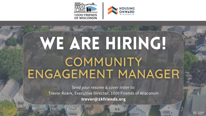 We are hiring! Community Engagement Manager. 1000 Friends of Wisconsin and Housing Onward Wisconsin